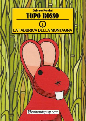Copertina di Le Avventure di Topo Rosso — Volume 1 — La Fabbrica della Montagna