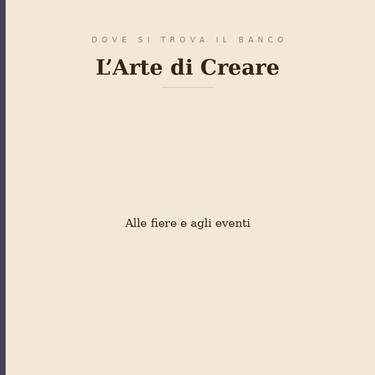 Where to find the L'Arte di Creare stall: at fairs and events