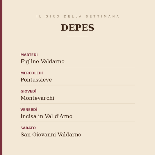 The weekly round of DEPES: Figline Valdarno on Tuesday, Pontassieve on Wednesday, Montevarchi on Thursday, Incisa in Val d'Arno on Friday, San Giovanni Valdarno on Saturday