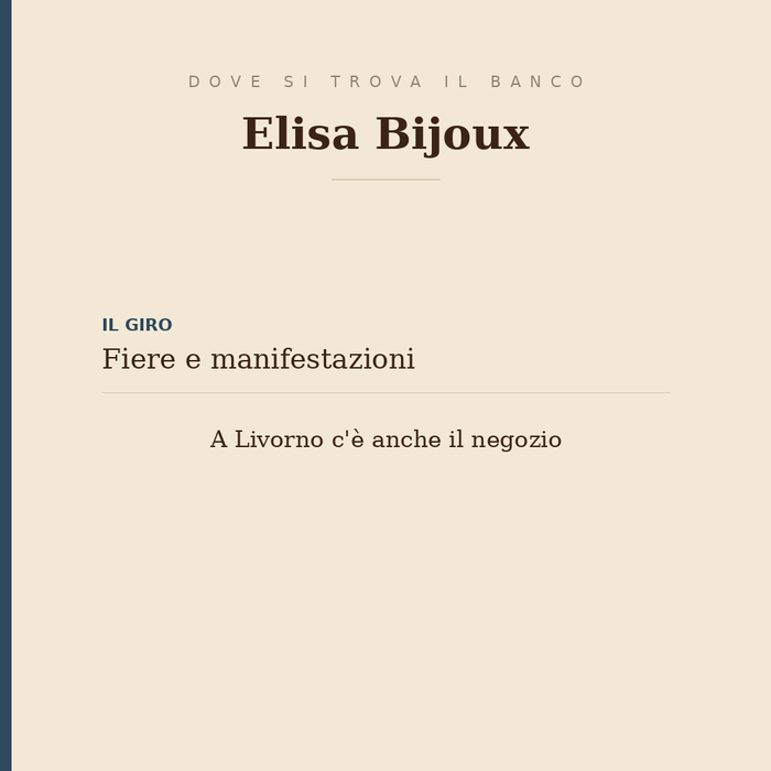 Dove si trova il banco Elisa Bijoux: alle fiere e alle manifestazioni, e il negozio a Livorno