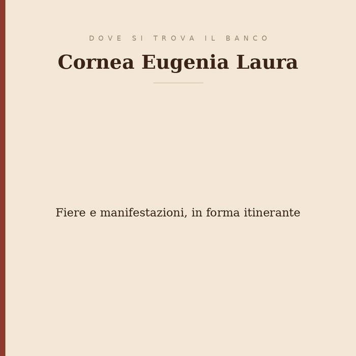 Dove si trova il banco di Cornea Eugenia Laura: fiere e manifestazioni, in forma itinerante