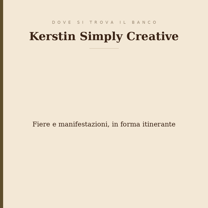 Dove si trova il banco di Kerstin Simply Creative: fiere e manifestazioni, in forma itinerante